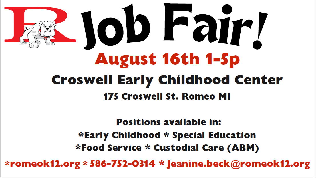 Job Fair August 16th 1-5 pm Croswell Early Childhood Center 175  Croswell Street Romeo, MI   Positions available in:  Early Childhood, Special Eductation, Food Service, Custodial Care (ABM)